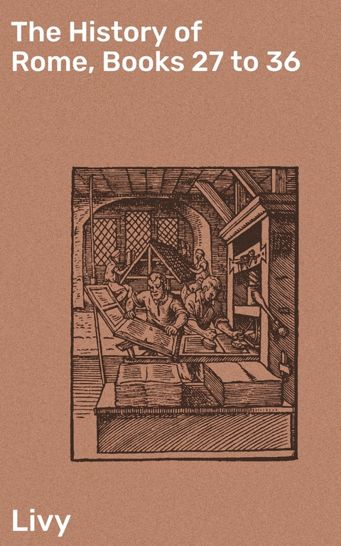 The History of Rome, Books 27 to 36 -  Livy