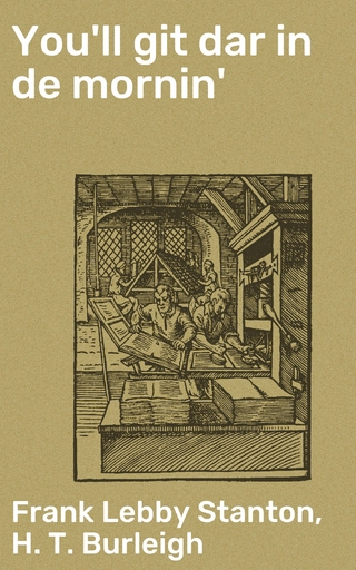 You'll git dar in de mornin'