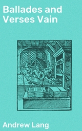 Ballades and Verses Vain - Andrew Lang