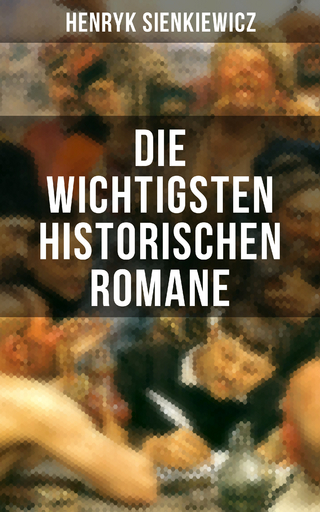 Die wichtigsten historischen Romane von Henryk Sienkiewicz