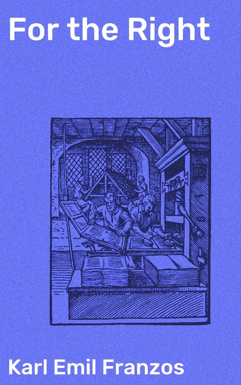 For the Right - Karl Emil Franzos