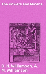 The Powers and Maxine - C. N. Williamson, A. M. Williamson