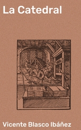 La Catedral - Vicente Blasco Ib&aacute;&ntilde;ez