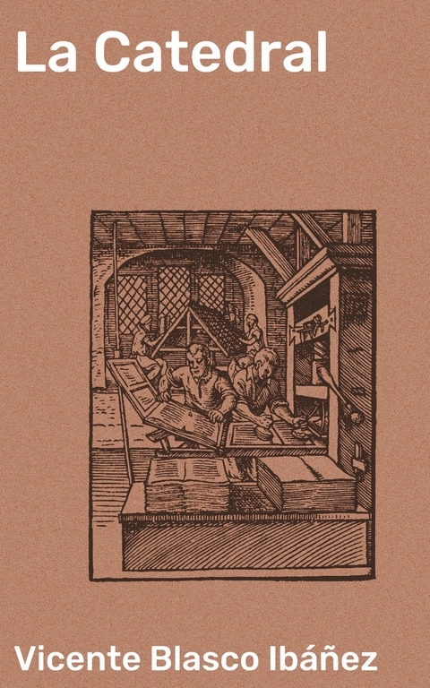 La Catedral - Vicente Blasco Ib&aacute;&ntilde;ez