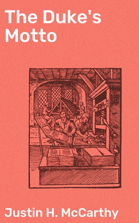 The Duke's Motto - Justin H. McCarthy