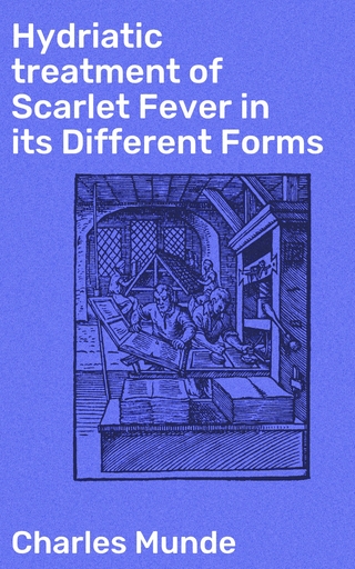 Hydriatic treatment of Scarlet Fever in its Different Forms