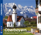 OBERBAYERN - Farbbild-Reise durch Oberbayern - Hans F N&ouml;hbauer, Anette Ziethen