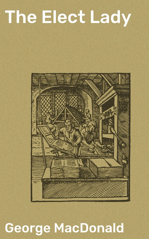 The Elect Lady - George MacDonald