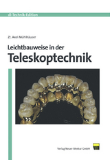 Leichtbauweise in der Teleskoptechnik - Axel M&uuml;hlh&auml;user