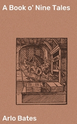 A Book o' Nine Tales - Arlo Bates