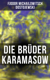 Die Br&uuml;der Karamasow - Fjodor Michailowitsch Dostojewski