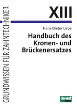 Handbuch des Kronen- und Br&uuml;ckenersatzes - Hans D Uebe