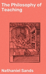 The Philosophy of Teaching - Nathaniel Sands