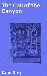 The Call of the Canyon - Zane Grey