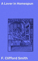 A Lover in Homespun - F. Clifford Smith