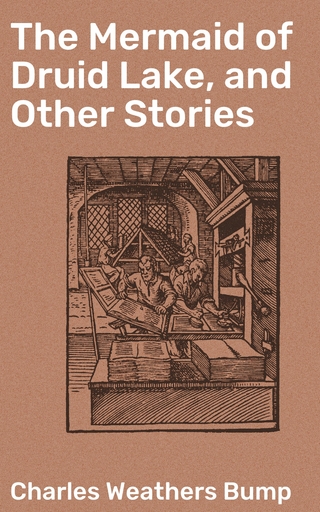 The Mermaid of Druid Lake, and Other Stories