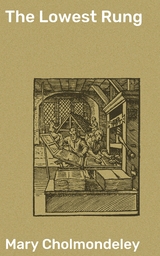 The Lowest Rung - Mary Cholmondeley