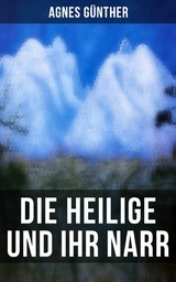 Die Heilige und ihr Narr -  Agnes G&uuml;nther