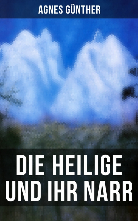 Die Heilige und ihr Narr -  Agnes G&uuml;nther