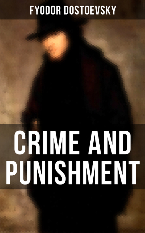 CRIME AND PUNISHMENT - Fyodor Dostoevsky