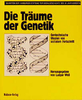 Die Tr&auml;ume der Genetik - 