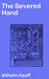 The Severed Hand - Wilhelm Hauff