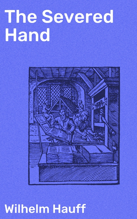 The Severed Hand - Wilhelm Hauff