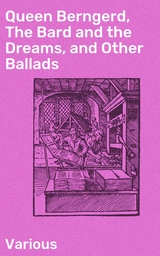 Queen Berngerd, The Bard and the Dreams, and Other Ballads -  Various