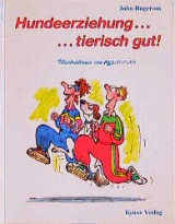 Hundeerziehung... tierisch gut - John Rogerson