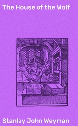 The House of the Wolf - Stanley John Weyman
