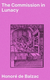 The Commission in Lunacy - Honor&eacute; de Balzac