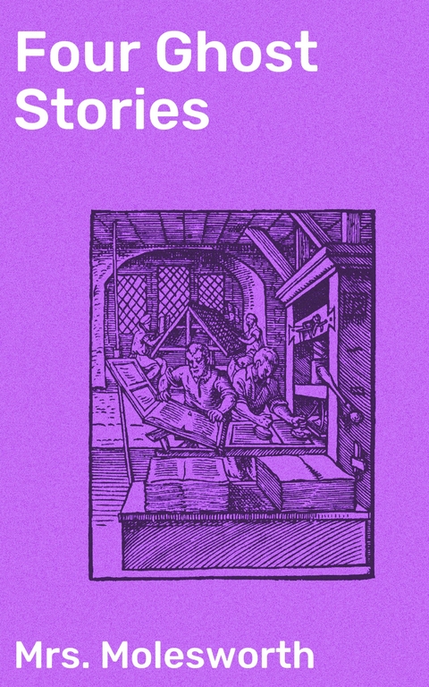 Four Ghost Stories - Mrs. Molesworth