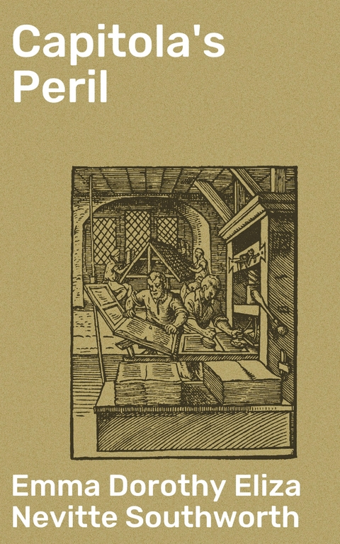 Capitola's Peril - Emma Dorothy Eliza Nevitte Southworth