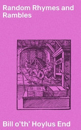 Random Rhymes and Rambles -  Bill O'Th' Hoylus End