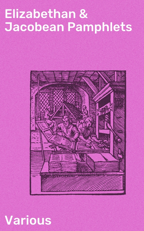 Elizabethan & Jacobean Pamphlets -  Various