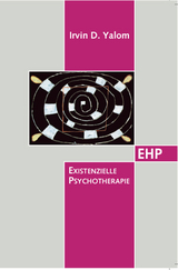 Existenzielle Psychotherapie - Irvin D Yalom