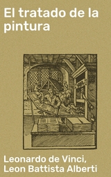 El tratado de la pintura - Leon Battista Alberti, Leonardo De Vinci