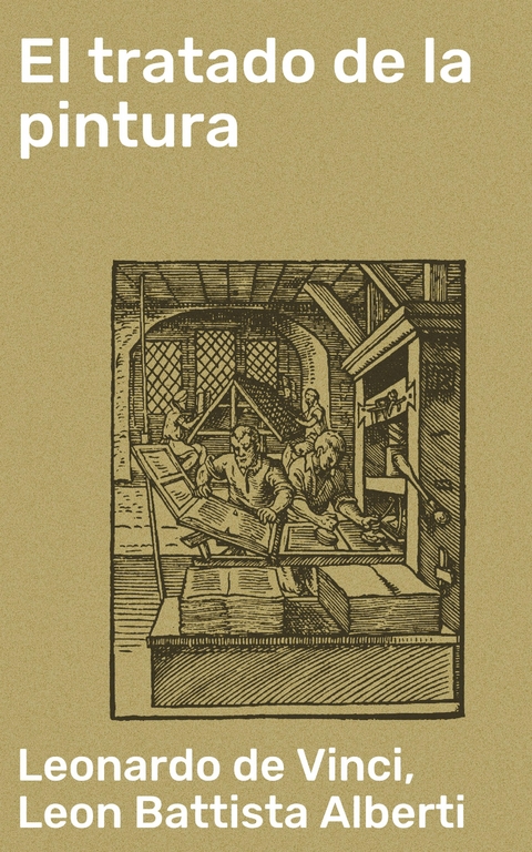 El tratado de la pintura - Leon Battista Alberti, Leonardo De Vinci