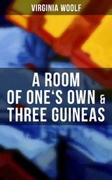 A Room of One's Own & Three Guineas - Virginia Woolf