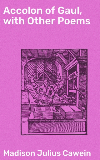 Accolon of Gaul, with Other Poems