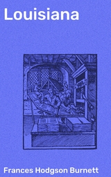 Louisiana - Frances Hodgson Burnett