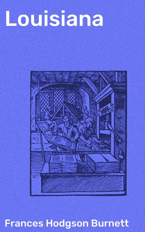 Louisiana - Frances Hodgson Burnett