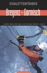 Eiskletterf&uuml;hrer "Bregenz bis Garmisch" - Stefan Biggel, Steve Gernert, Alban Glaser, Robert Heiland, Pio Jutz, Matthias Robl