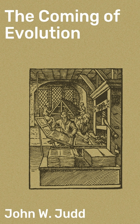 The Coming of Evolution - John W. Judd