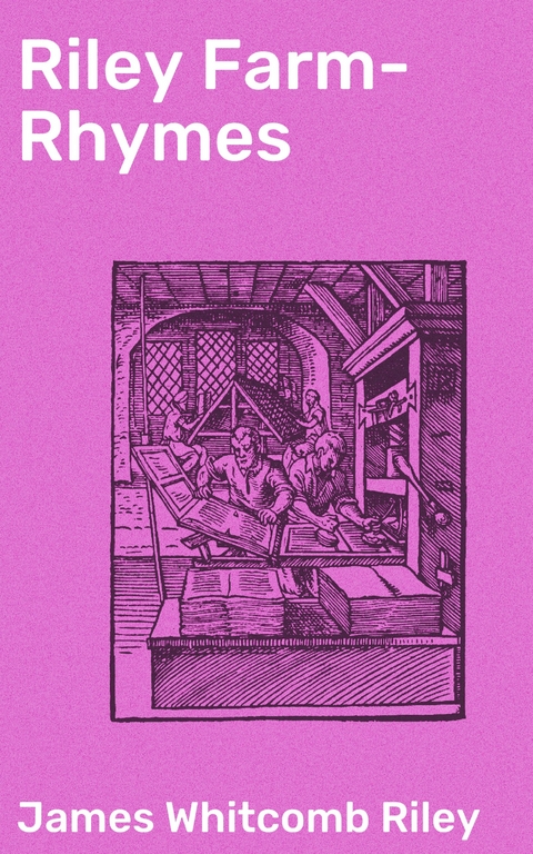 Riley Farm-Rhymes - James Whitcomb Riley