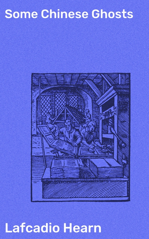 Some Chinese Ghosts - Lafcadio Hearn