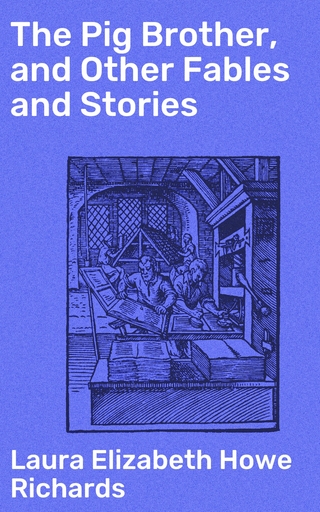 The Pig Brother, and Other Fables and Stories