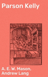 Parson Kelly - A. E. W. Mason, Andrew Lang