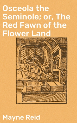 Osceola the Seminole; or, The Red Fawn of the Flower Land