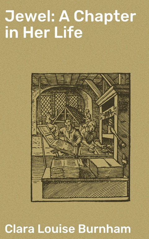 Jewel: A Chapter in Her Life - Clara Louise Burnham